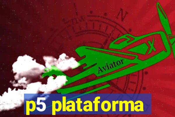 p5 plataforma